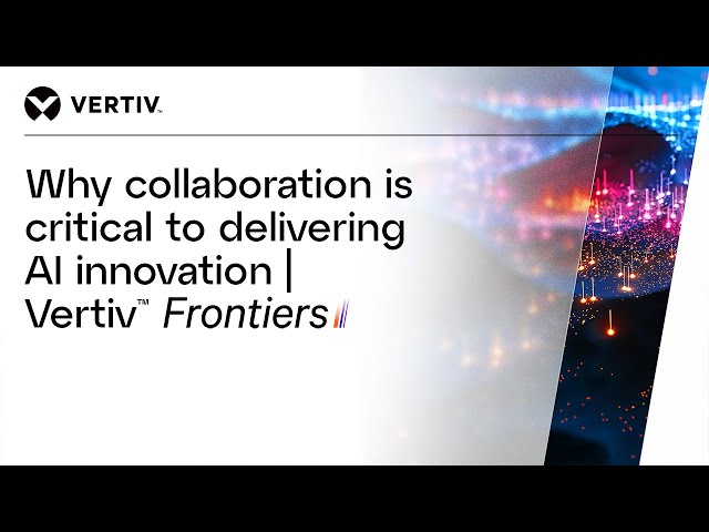 Why collaboration is critical to delivering AI innovation | Vertiv™ Frontiers Image